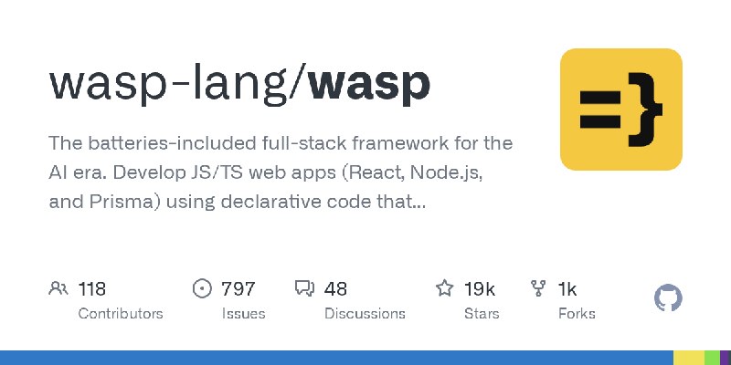 GitHub - wasp-lang/wasp: The batteries-included full-stack framework for the AI era. Develop JS/TS web apps (React, Node.js, and…