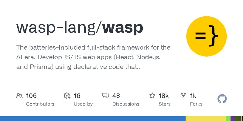 GitHub - wasp-lang/wasp: The batteries-included full-stack framework for the AI era. Develop JS/TS web apps (React, Node.js, and…